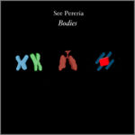 Out now Bodies by See Pereria
