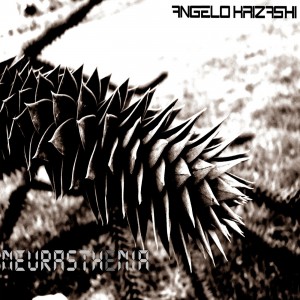 Angelo Krizashi – Neurasthenia